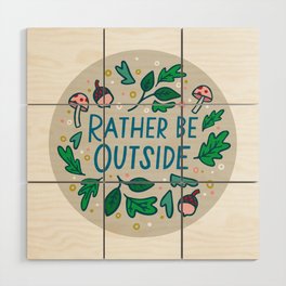 Rather Be Outside Wood Wall Art