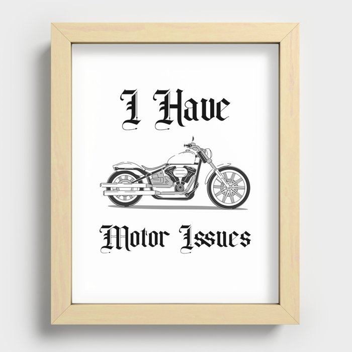 I Have Motor Issues Recessed Framed Print