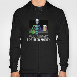 Will Animate for Beer Money Hoody