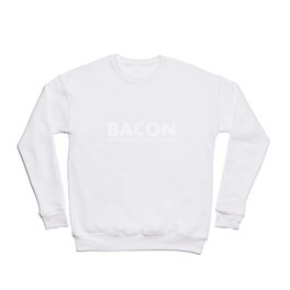 Bacon: Still Healthier Than Crystal Meth Funny  Crewneck Sweatshirt | Funny, Health, Addiction, Narcotic, Sarcastic, Diabetes, Meth, Graphicdesign, Drug, Crystal 