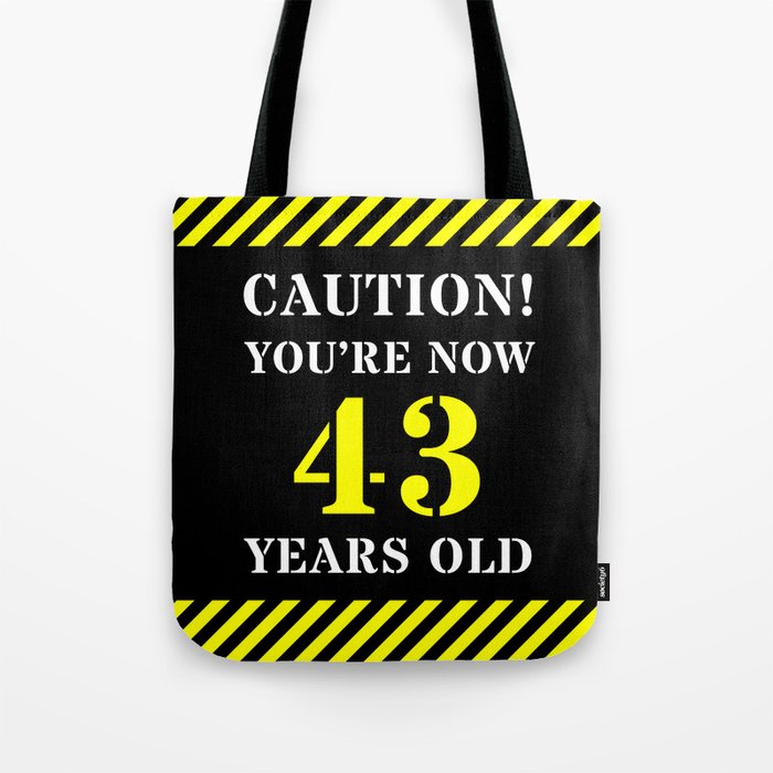 43rd Birthday - Warning Stripes and Stencil Style Text Tote Bag