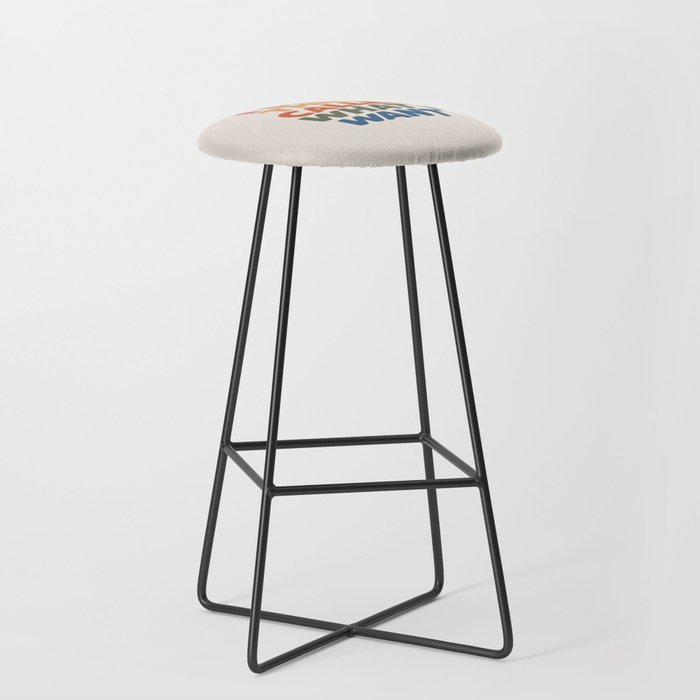 I Do a Thing Called What I Want I Do a Thing Called What I Want Bar Stool