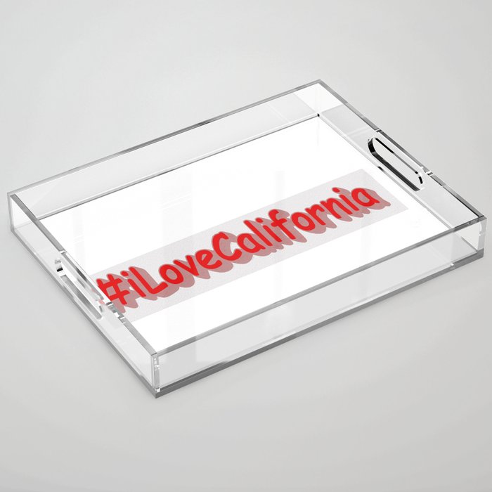 "#iLoveCalifornia " Cute Design. Buy Now Acrylic Tray