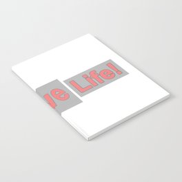 Cute Expression Artwork Design "Love Life". Buy Now Notebook