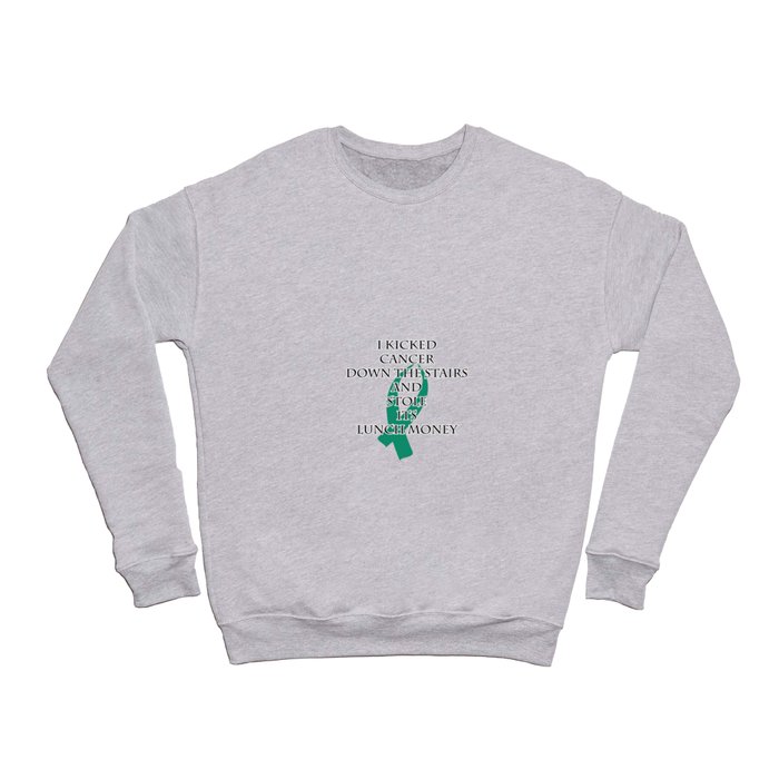 Cancer Bully (Teal Ribbon)  Crewneck Sweatshirt