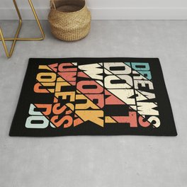 Dreams Don't Work Unless You Do Area & Throw Rug