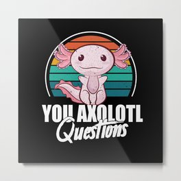 You Axolotl Questions Retro 90s Axolotl Metal Print | Axolotl Design, Axolotl Animal, Ambystoma, Axolotl Lovers, Retro 90S Axolotl, Leopard Print, Graphicdesign, Axolotl Vintage, Gift For Birthday, Christmas 