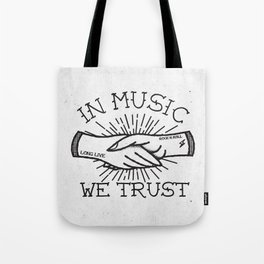 In Music We Trust Tote Bag