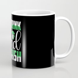 Eat Drink And Be Irish St Patricks Day Gifts Coffee Mug