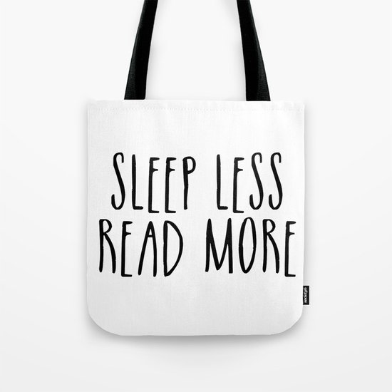 Sleep less, read more Tote Bag