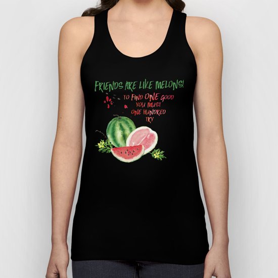 Friends are like melons - Funny illustration and typogpraphy Unisex Tank Top