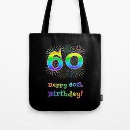 [ Thumbnail: 60th Birthday - Fun Rainbow Spectrum Gradient Pattern Text, Bursting Fireworks Inspired Background Tote Bag ]