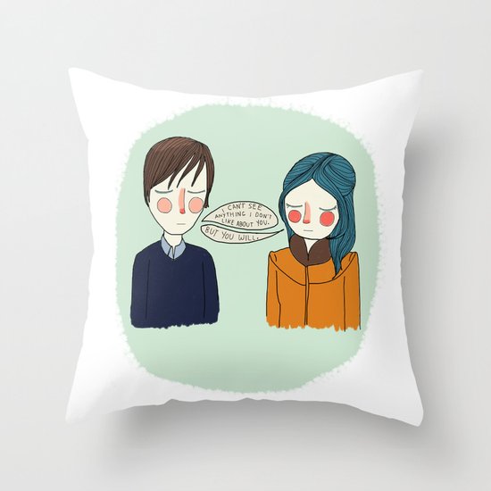 I Can't See Anything I Don't Like About You Throw Pillow