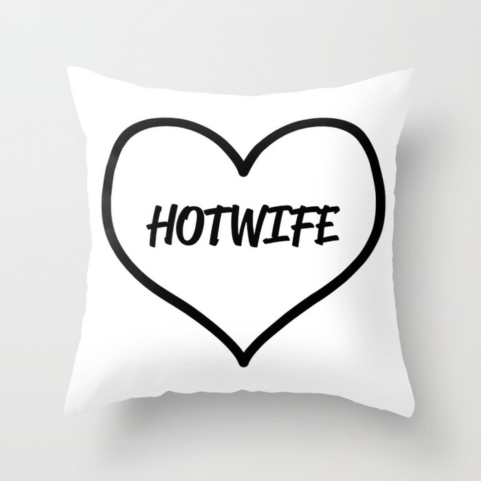 Hotwife text with love heart Throw Pillow