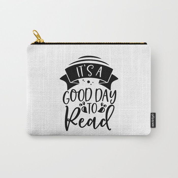 It's A Good Day To Read Carry-All Pouch
