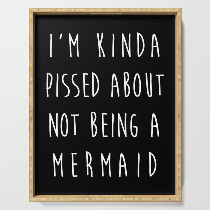 Not Being A Mermaid Funny Quote Serving Tray