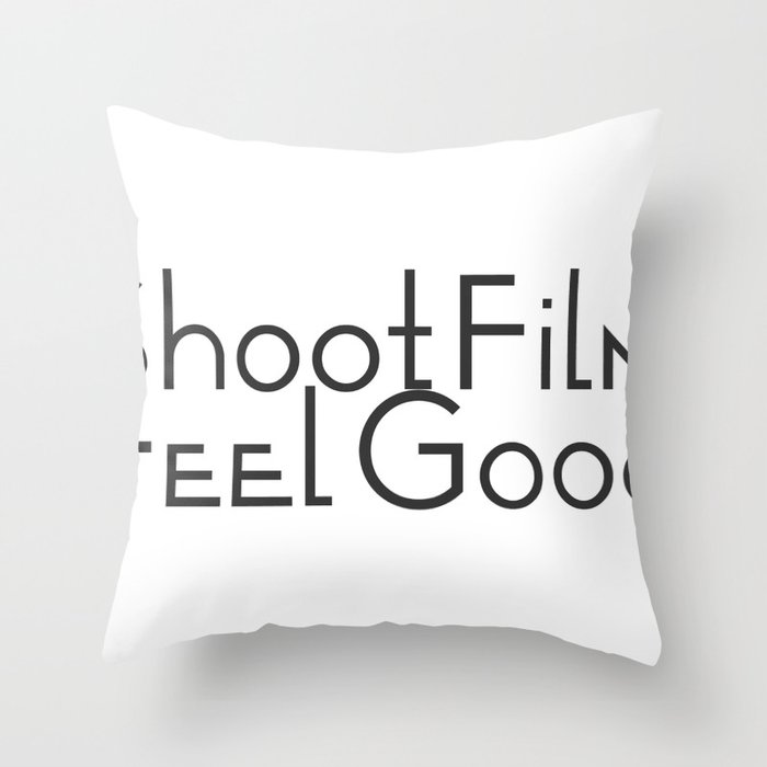 Shoot Film, Feel Good Throw Pillow