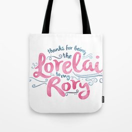 You're the Lorelai to My Rory Tote Bag