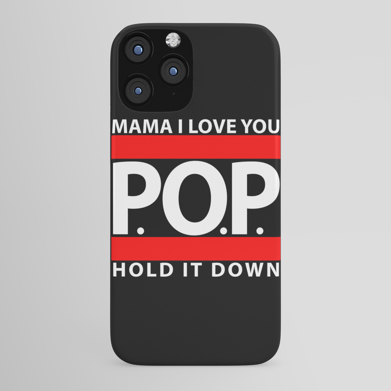Mama I Love You P O P Hold It Down Iphone Case By Galaxytees Society6
