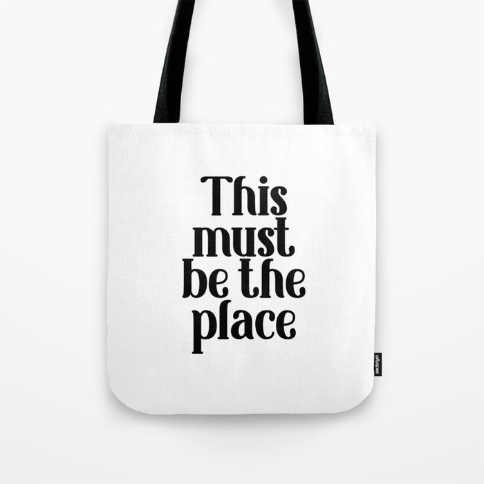 This Must Be The Place, Black and White Tote Bag