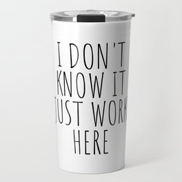 I don't know it just work here Travel Mug