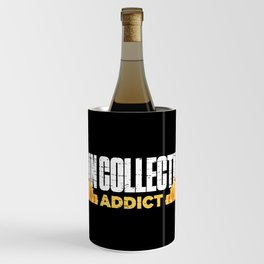 Coin Collecting Addict Funny  Wine Chiller