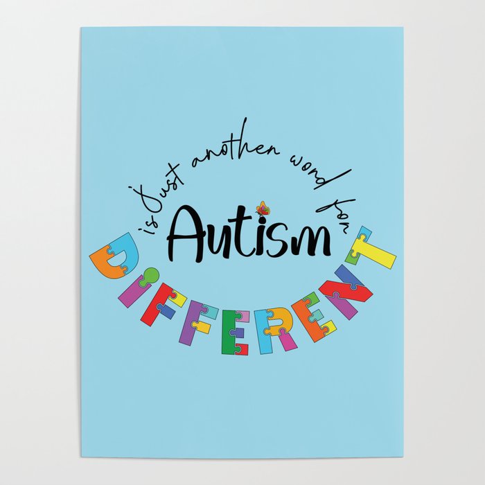 Autism is just another word for Different - Blue Poster by
