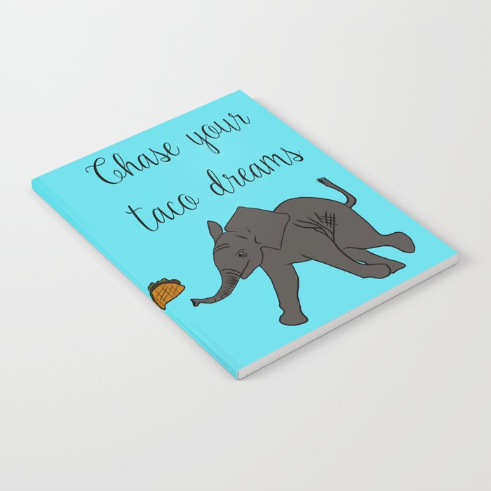 Baby Elephant Chase Your Taco Dreams! Notebook