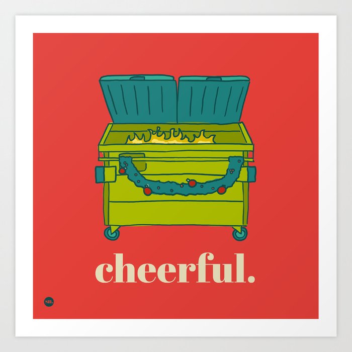 Holiday Dumpster Fires - Cheerful Art Print