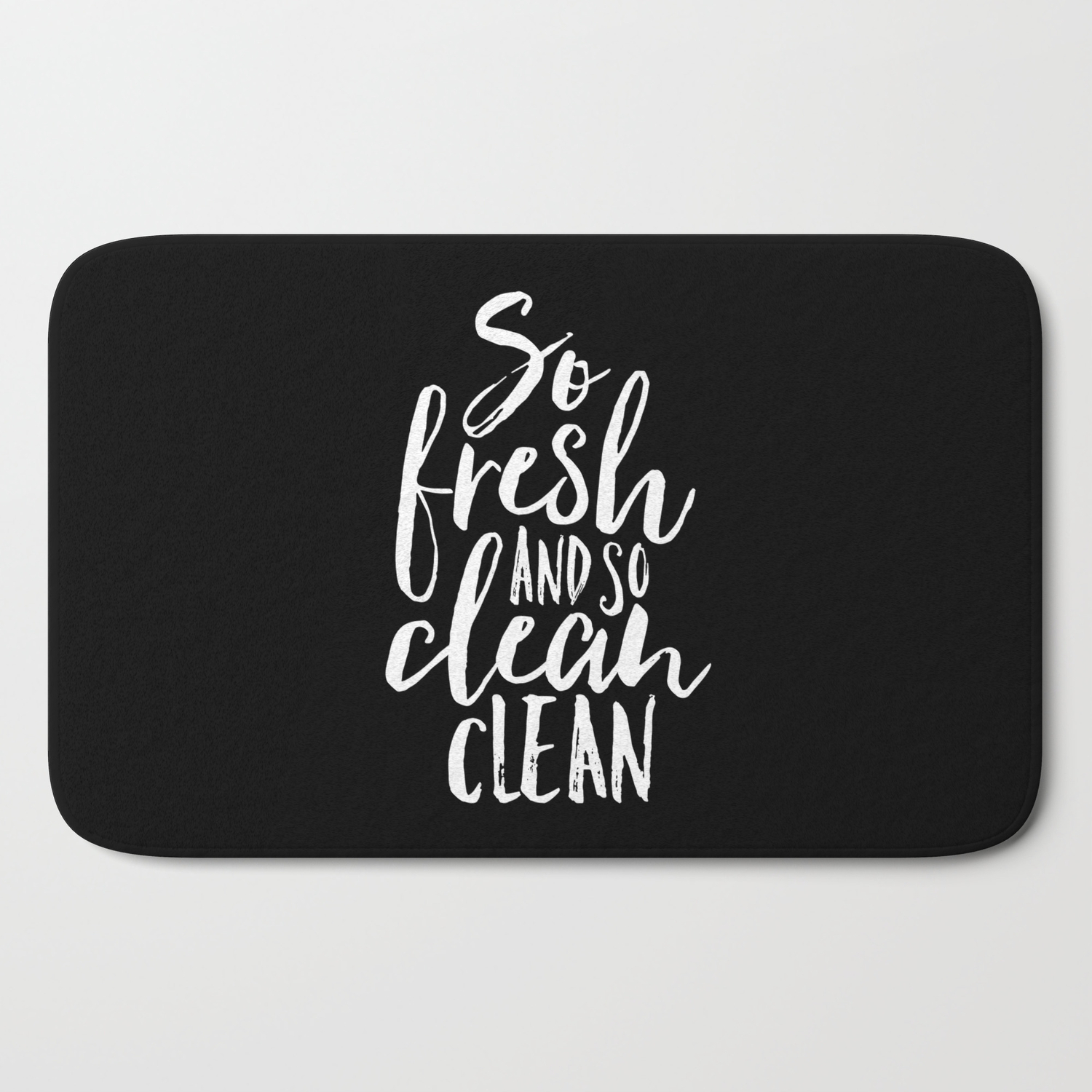 So Fresh And So Clean Clean Bath Mat By Rosequeen Society6