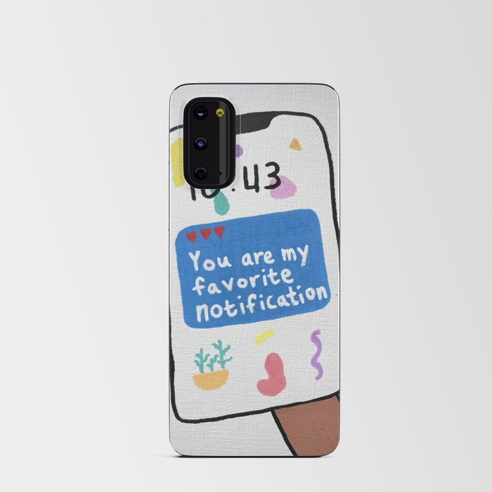 You Are My Favorite Notification Android Card Case