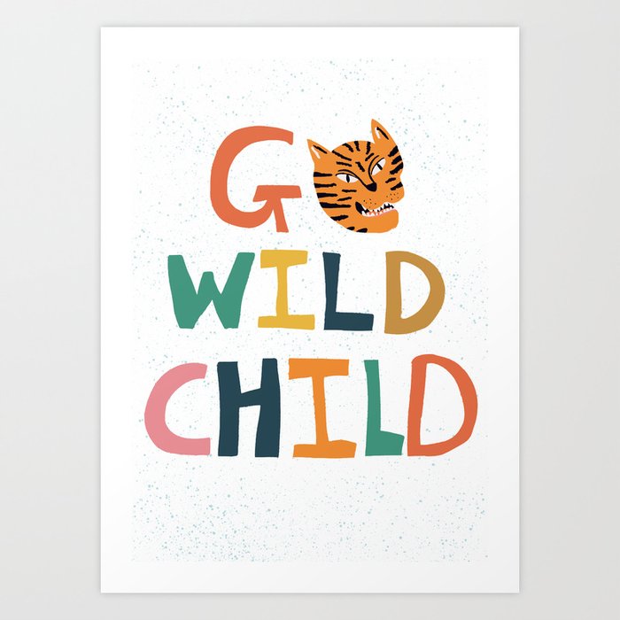 Go Wild Child Art Print Art Print