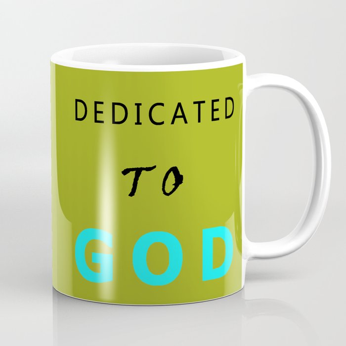 DEDICATED TO GOD Coffee Mug