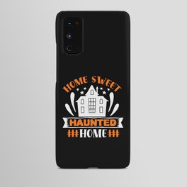 Home Sweet Haunted Home Halloween Android Case