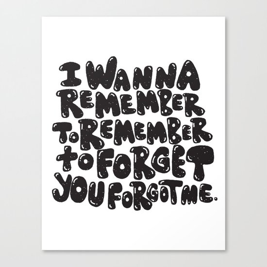 REMEMBER TO REMEMBER Canvas Print