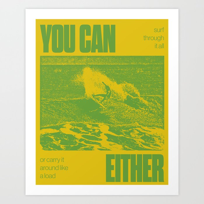 You Can Either Art Print