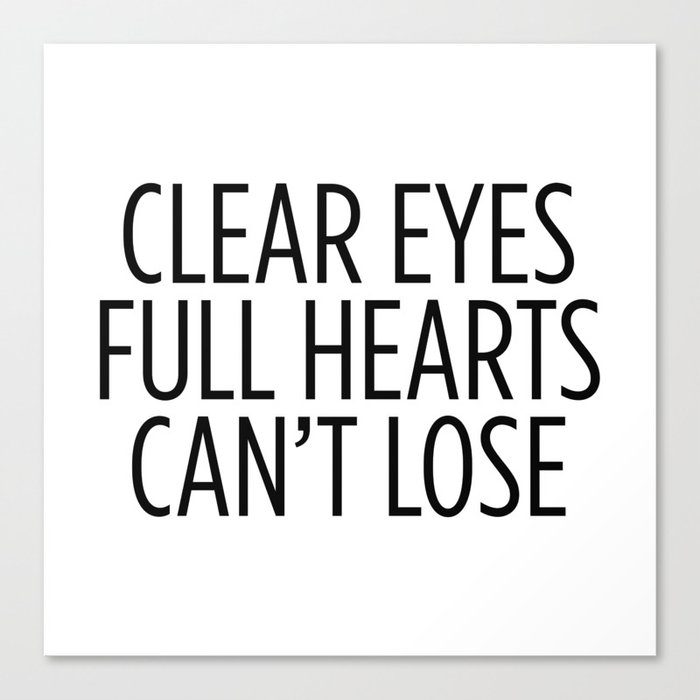 clear-eyes-full-hearts-cant-lose1138797-canvas.jpg