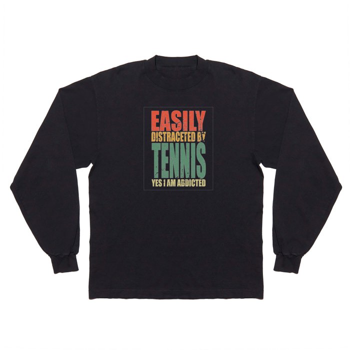 Tennis Saying funny Long Sleeve T Shirt
