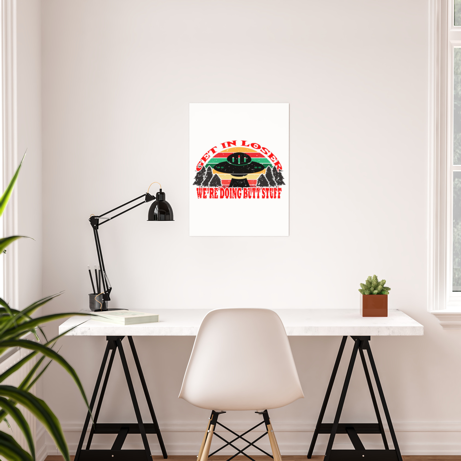 Get In Loser We Re Doing Butt Stuff Ufo Alien Vintage Abduction Meme Funny T Shirt Design Trees Poster By Bela1992 Society6