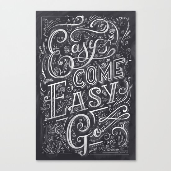 Easy Come Easy Go Canvas Print