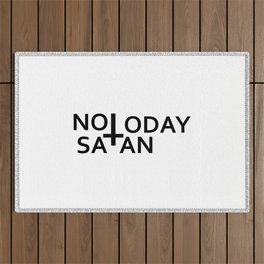 Not today Satan- Antichrist quote with occult symbol upside down cross Outdoor Rug
