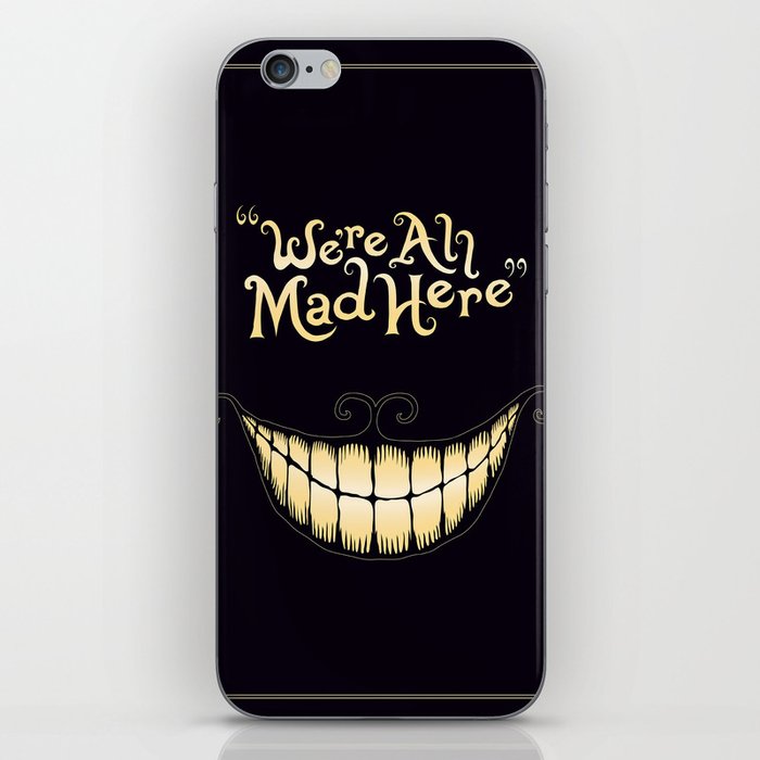 We're All Mad Here iPhone Skin