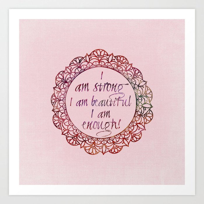 Strong Beautiful Enough Inspirational Quote Art Print