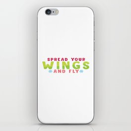 Spread Your Wings And Fly iPhone Skin