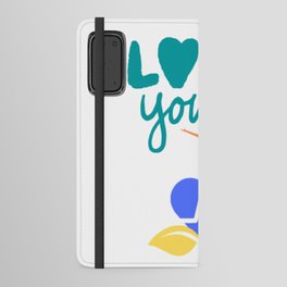 Just love your self  Android Wallet Case