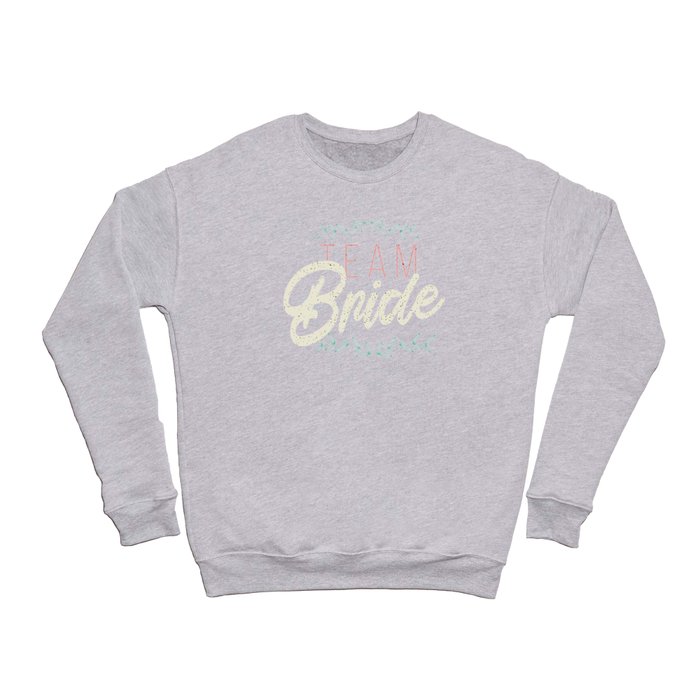 Team Bride Crewneck Sweatshirt