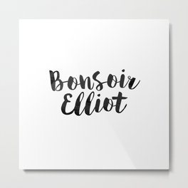 Bonsoir, Elliot Metal Print | Love, Movies & TV, Typography 