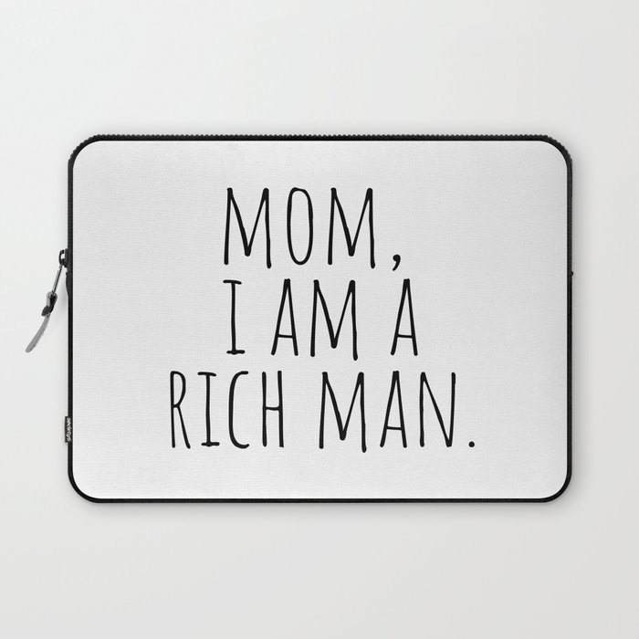 Mom, I Am A Rich Man Laptop Sleeve