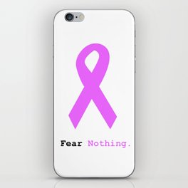 Fear Nothing: Lavender Ribbon Awareness iPhone Skin
