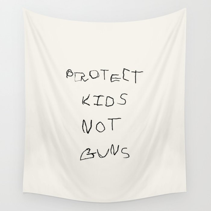 PROTECT KIDS NOT GUNS Wall Tapestry